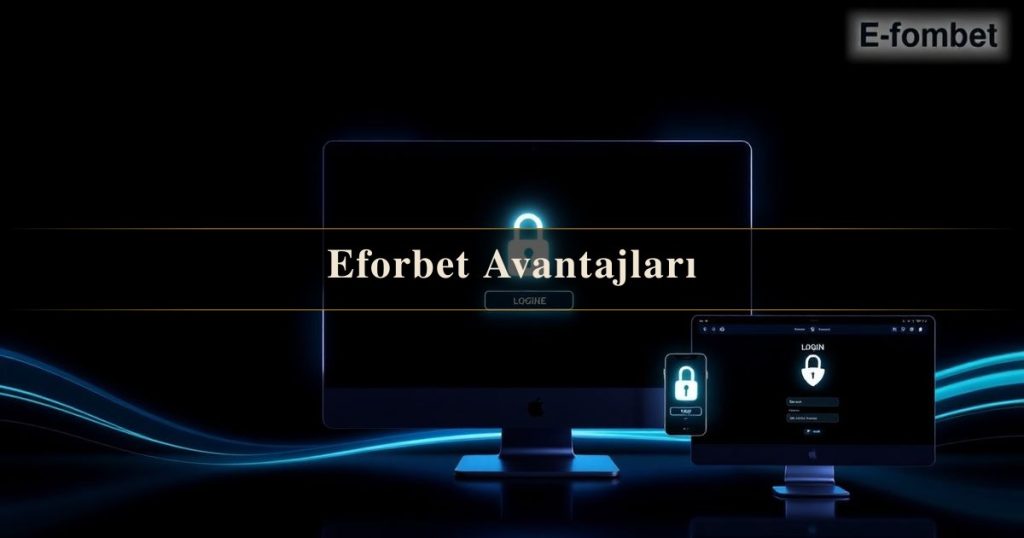 Eforbet Avantajları